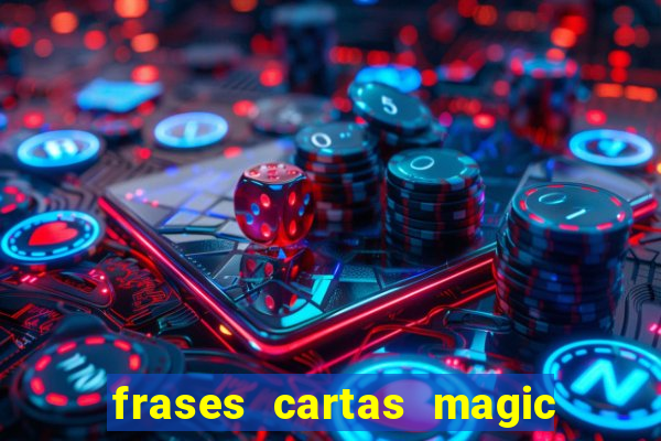 frases cartas magic the gathering